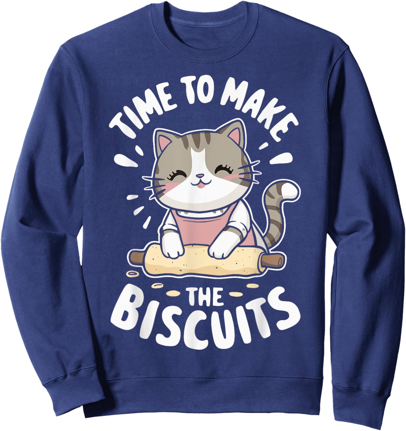 Time To Make The Biscuits Cat Sweatshirt - Sweatshirt | Navy