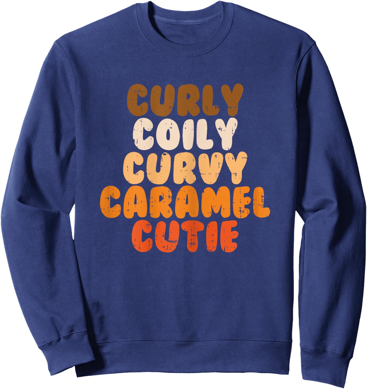 Curly Curvy Caramel Cutie Melanin Goddess Black Pride Gift Sweatshirt - Sweatshirt | Navy