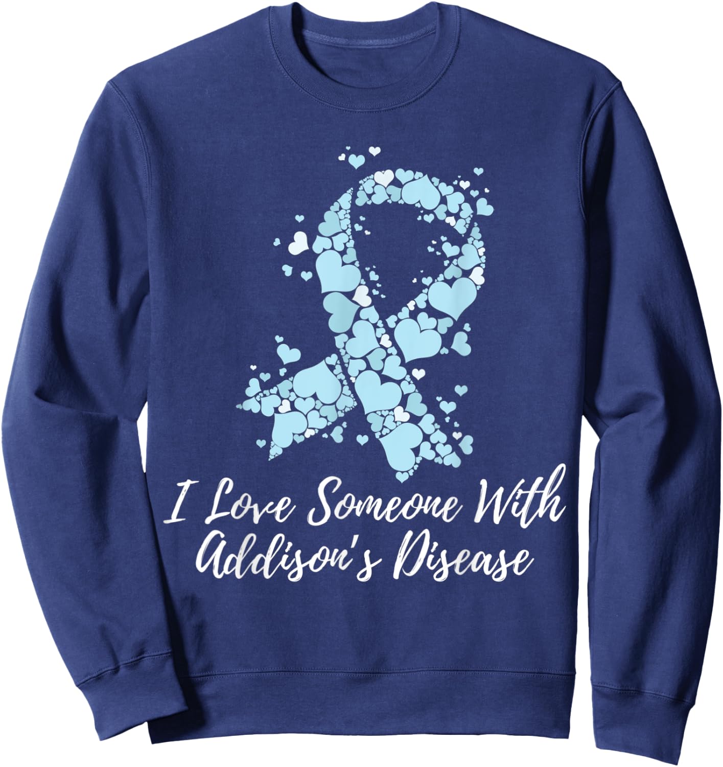 I Love Someone With Addison’s Disease Awareness Sweatshirt - Sweatshirt | Navy