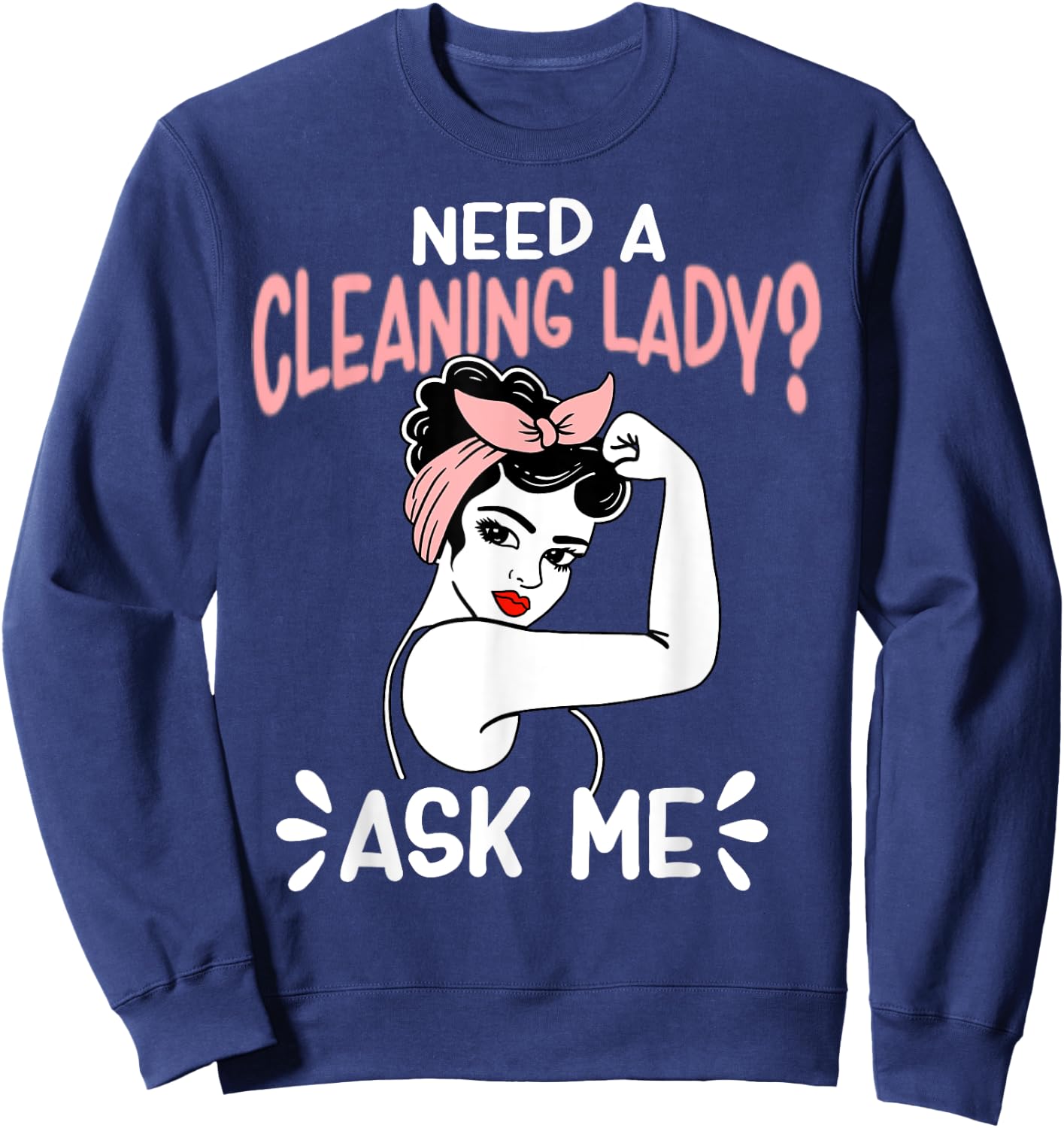 Housekeeping Retro Woman Need A Cleaning Lady? Ask Me Sweatshirt - Sweatshirt | Navy