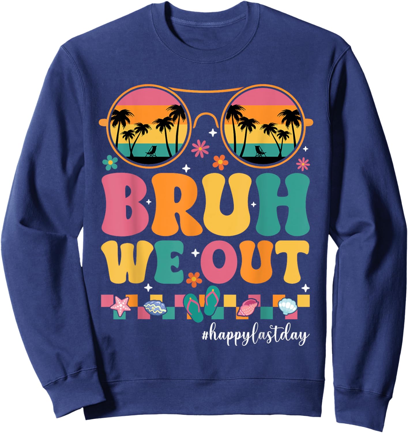 Bruh We Out Summer Break Teachers Last Day of School Vintage Sweatshirt - Sweatshirt | Navy