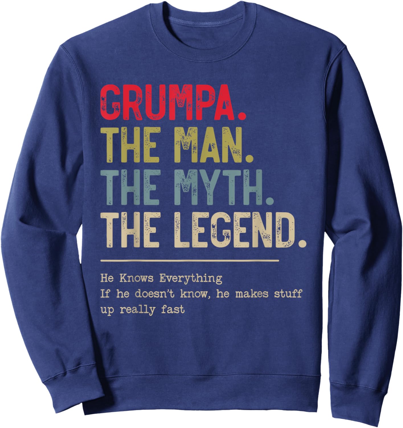 Grumpa The Man The Myth The Legend He Knows Everything Sweatshirt - Sweatshirt | Navy