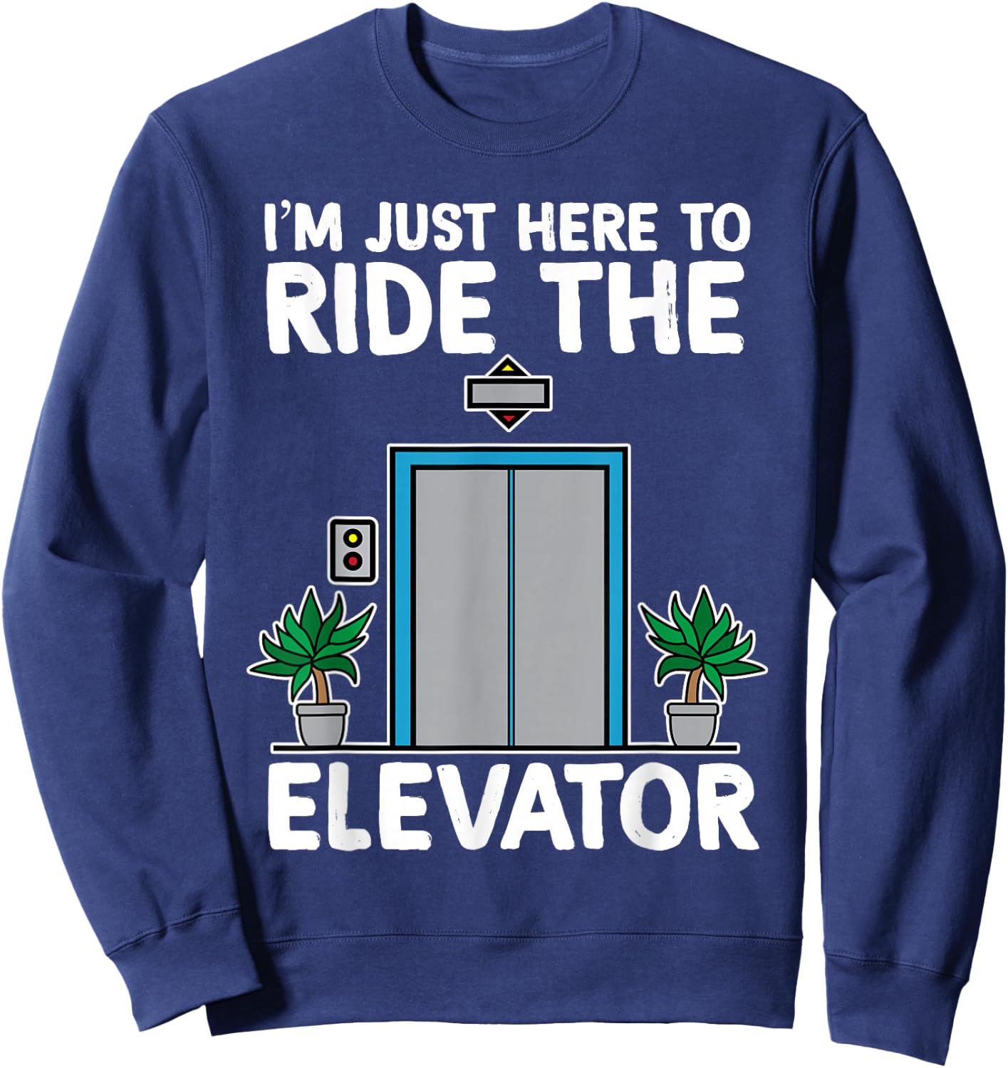 Elevator Mechanic Engineer Funny Elevators Lovers Take Ride Sweatshirt - Sweatshirt | Navy