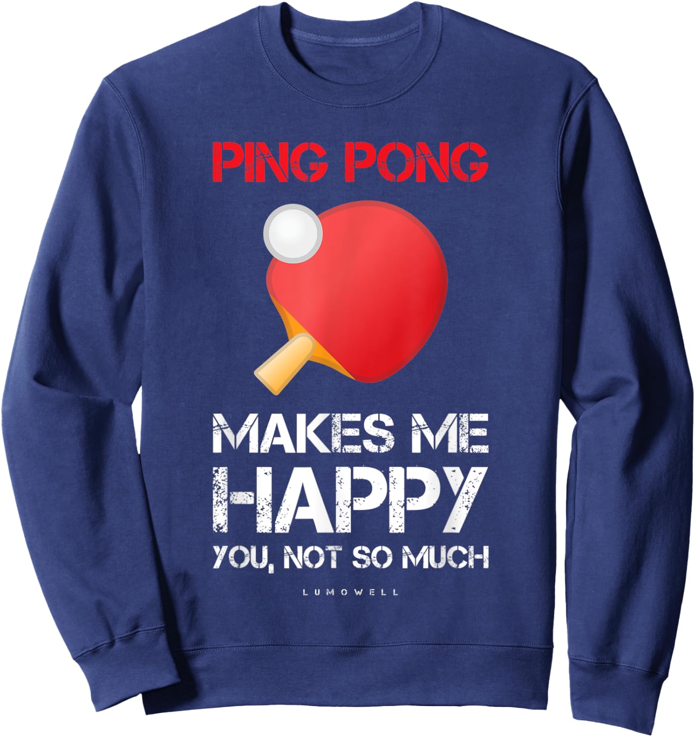 Ping Pong Makes Me Happy Shirt. Gifts For Ping Pong Lovers Sweatshirt - Sweatshirt | Navy