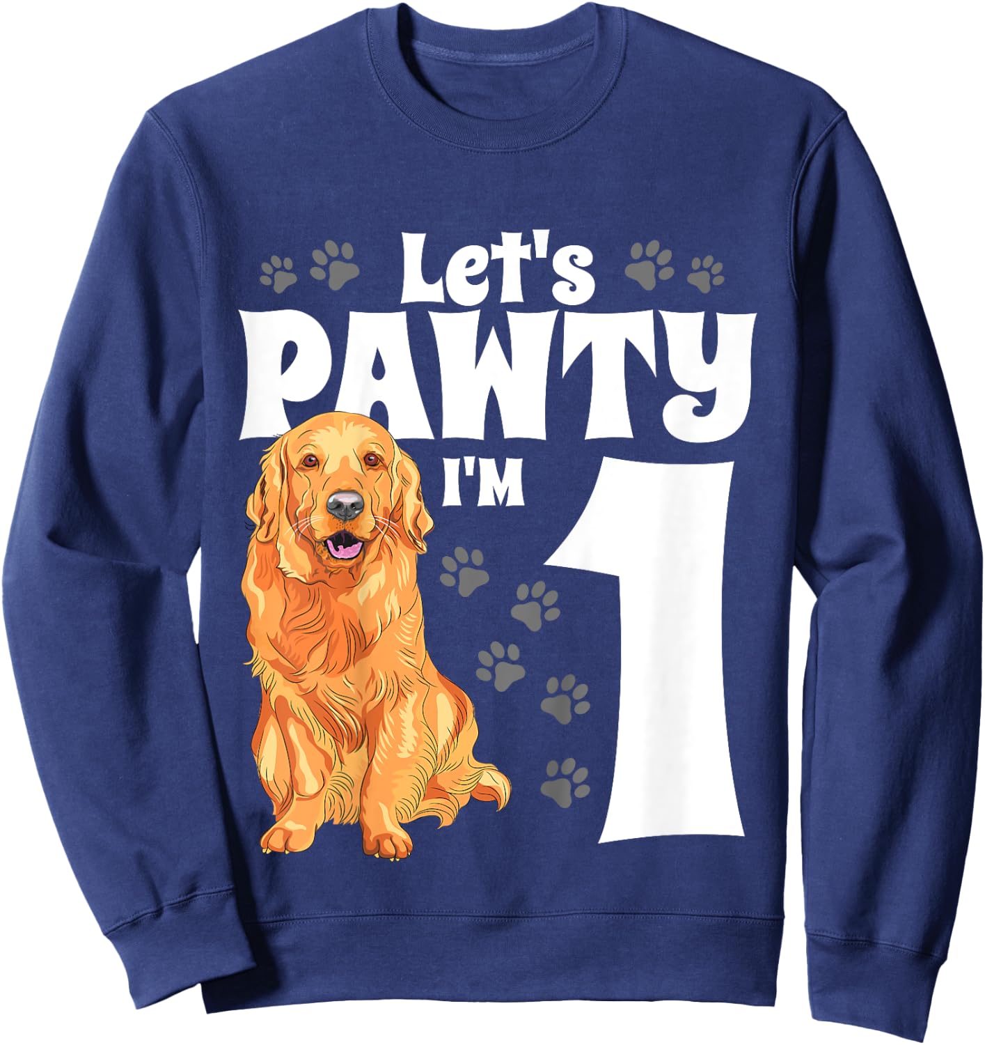 1 Year Old Golden Retriever Dog Birthday Pawty Dogs 1st Gift Sweatshirt - Sweatshirt | Navy