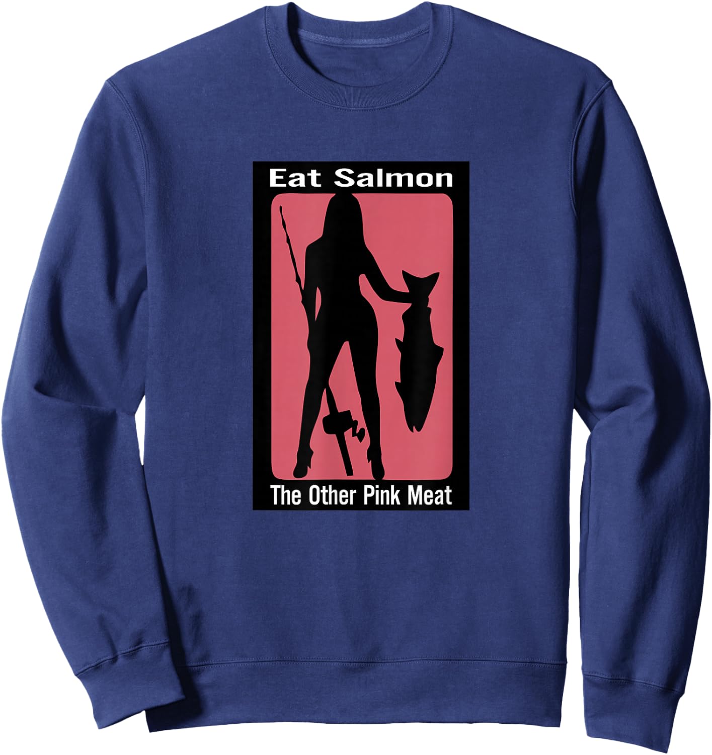 Eats salmon the other pink meat Sweatshirt - Sweatshirt | Navy