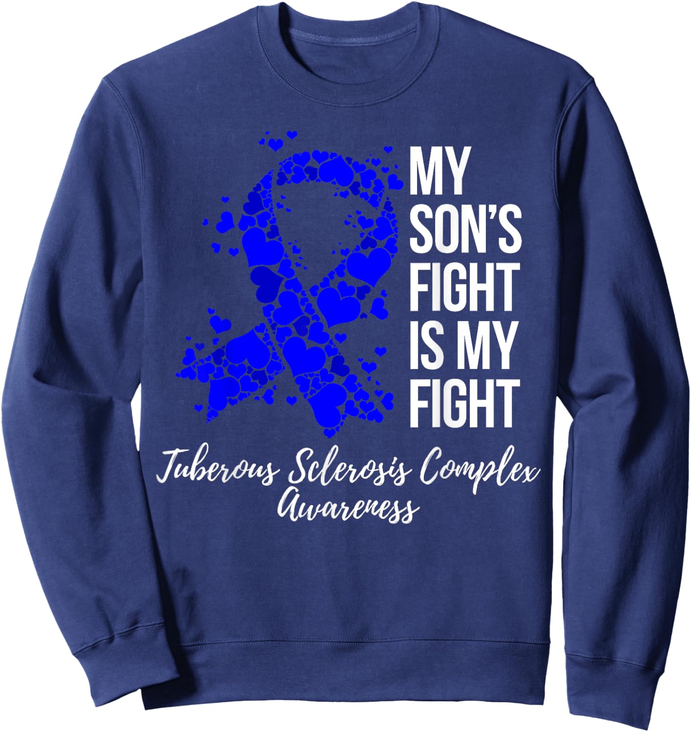 My Son’s Fight Tuberous Sclerosis Complex TSC Awareness Sweatshirt - Sweatshirt | Navy
