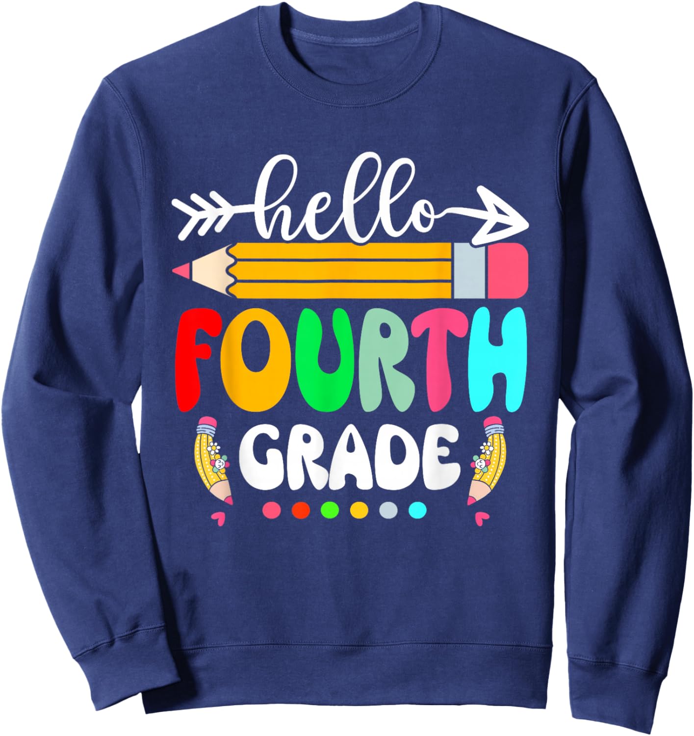 Hello Fourth Grade 4th Grade Back To School Teacher Student Sweatshirt - Sweatshirt | Navy