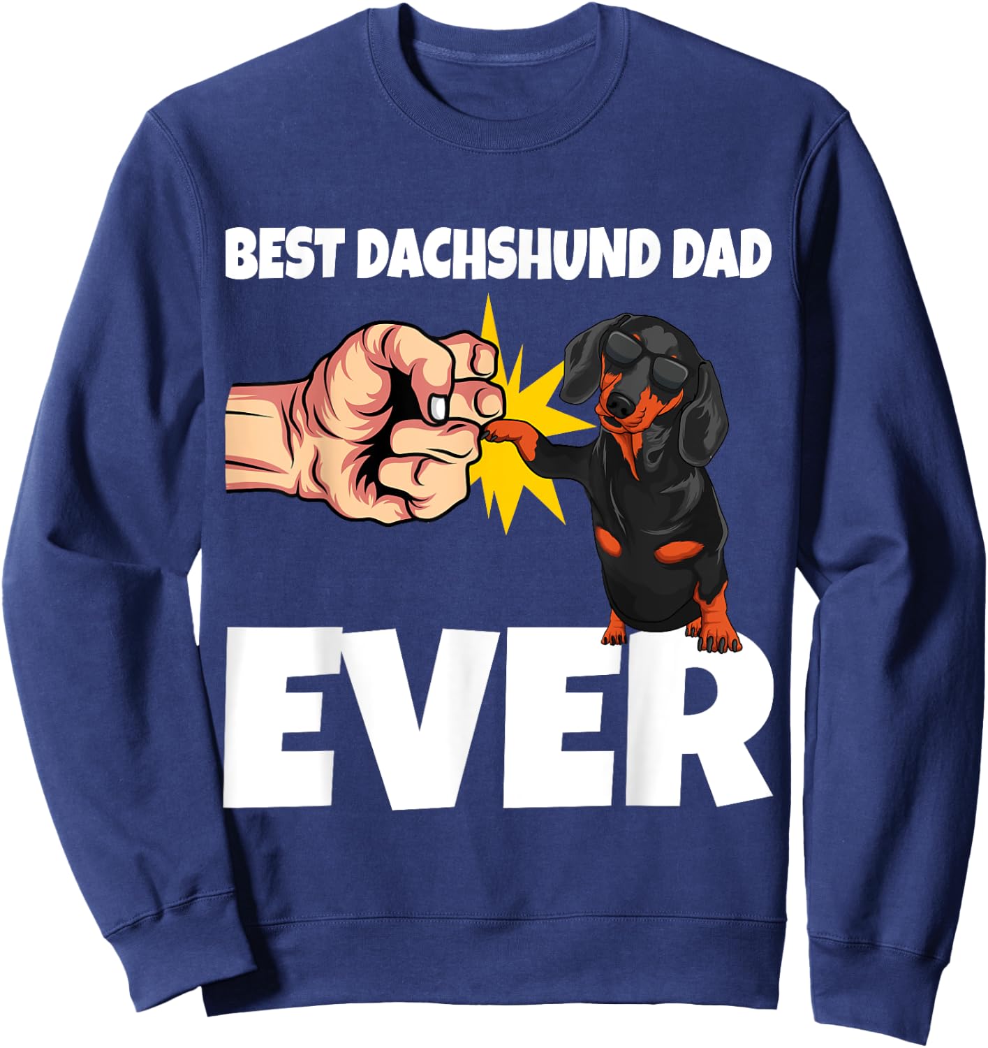 Best Dachshund Dad Ever Funny Weiner Dog Gift Sweatshirt - Sweatshirt | Navy