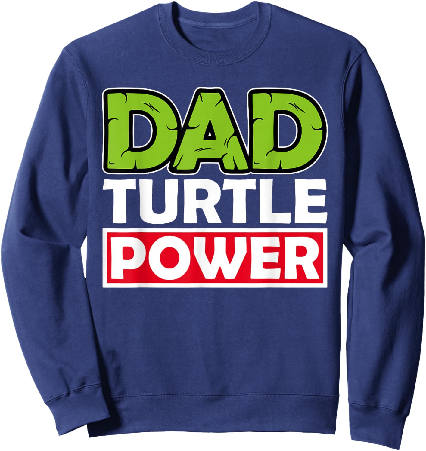Dad Turtle Power Father's Day Sweatshirt - Sweatshirt | Navy