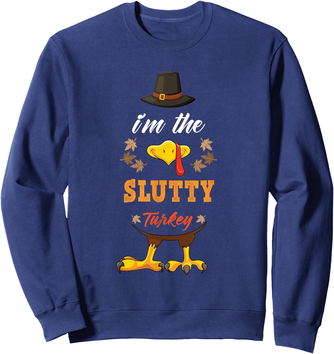 Slutty Turkey matching thanksgiving outfits couples pjs Sweatshirt - Sweatshirt | Navy
