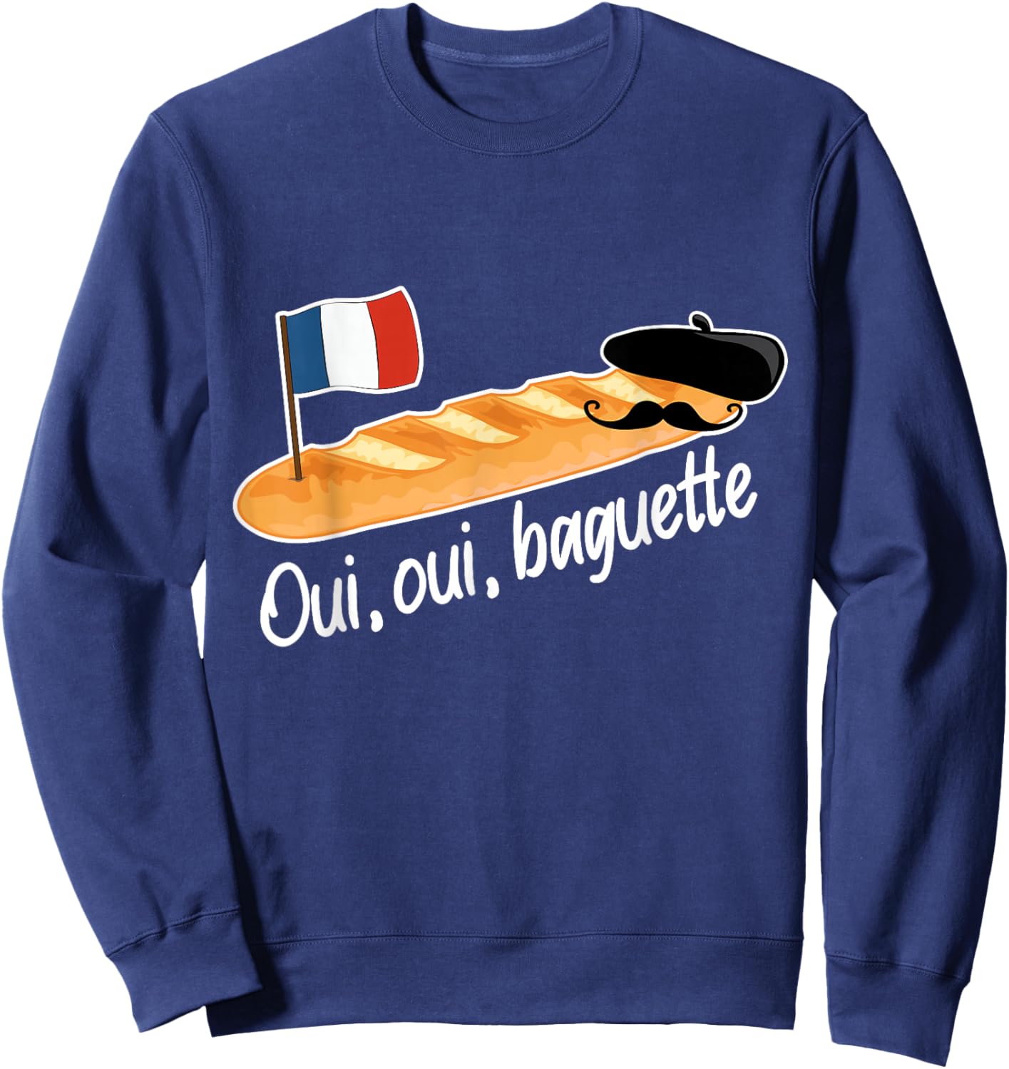 Oui Oui Baguette French Bread France Lover Francophile Sweatshirt - Sweatshirt | Navy
