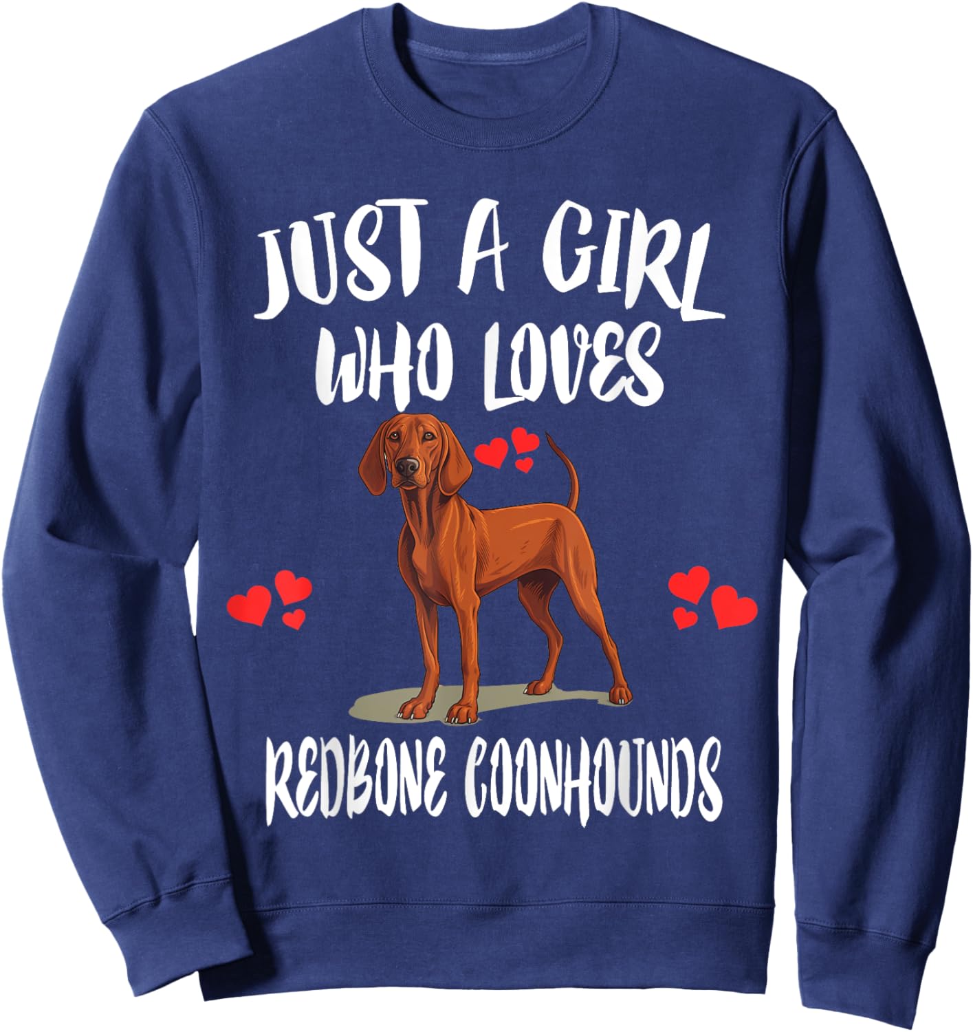 Just A Girl Who Loves Redbone Coonhounds Dog Sweatshirt - Sweatshirt | Navy