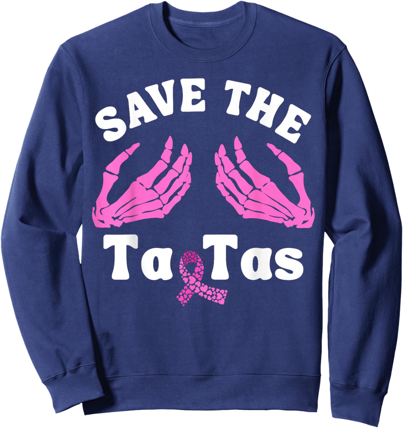 Pink Skeleton Save The Tatas Unique Breast Cancer Awareness Sweatshirt - Sweatshirt | Navy