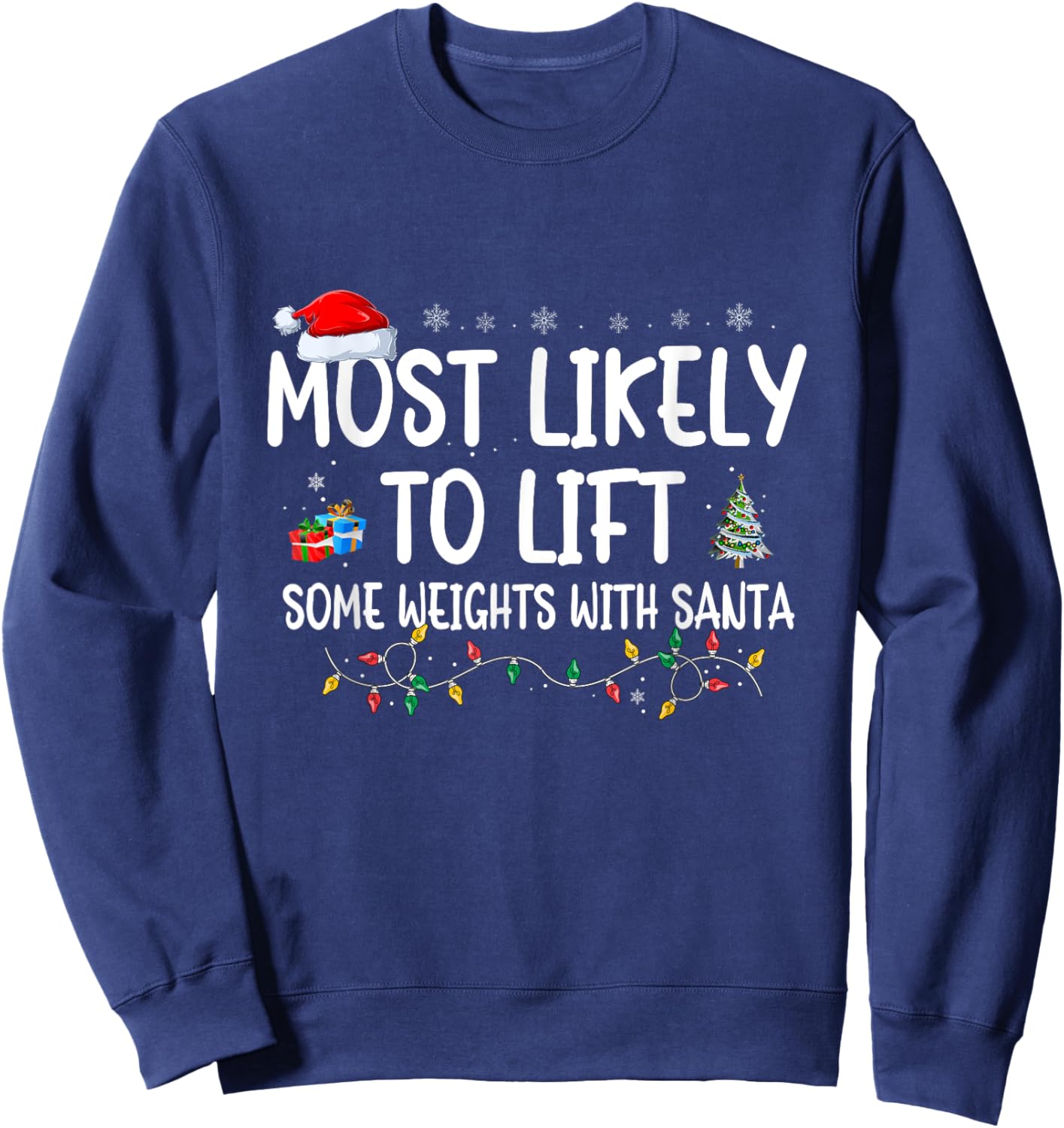 Most Likely to lift some Weights with Santa Christmas Gym Sweatshirt - Sweatshirt | Navy