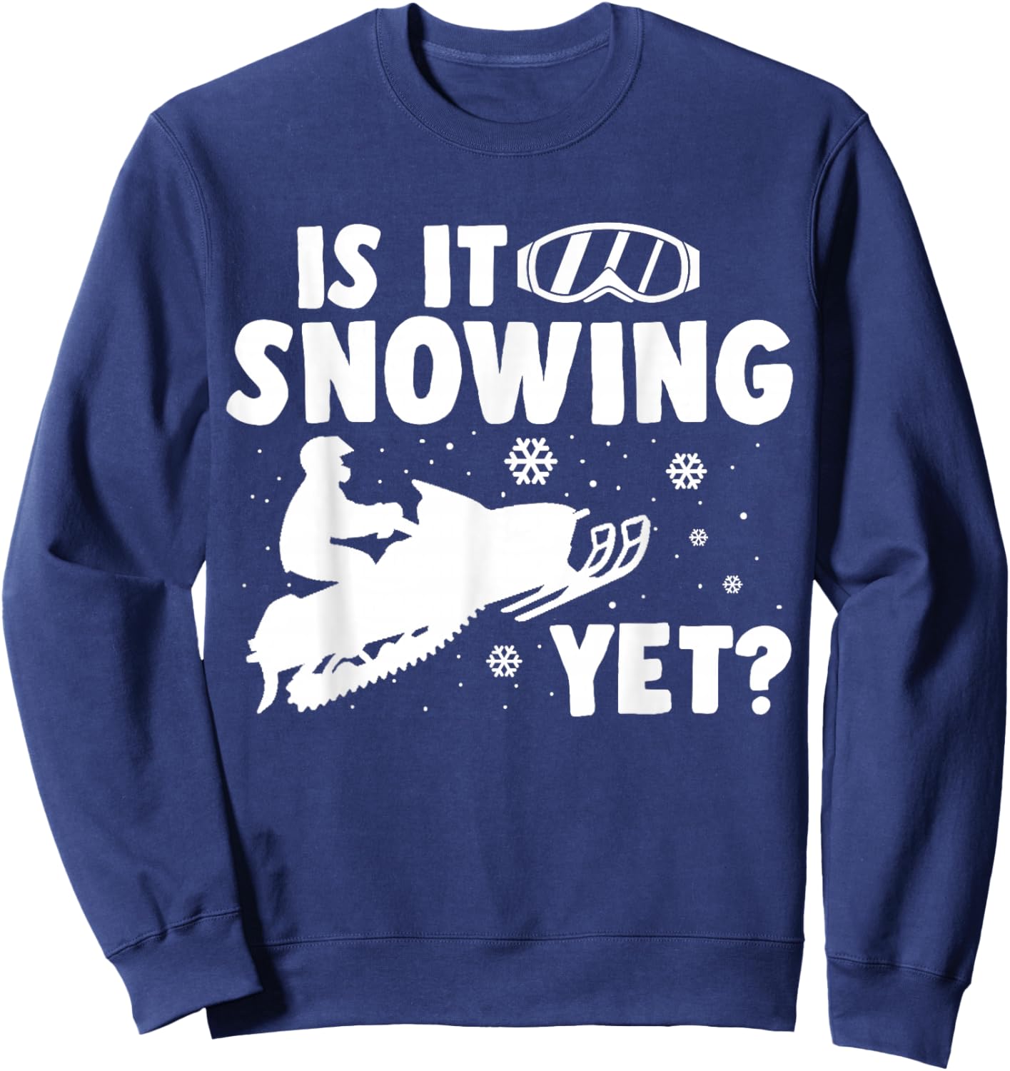 Snowmobile Sayings Vintage Snowmobiling Is It Snowing Yet Sweatshirt - Sweatshirt | Navy