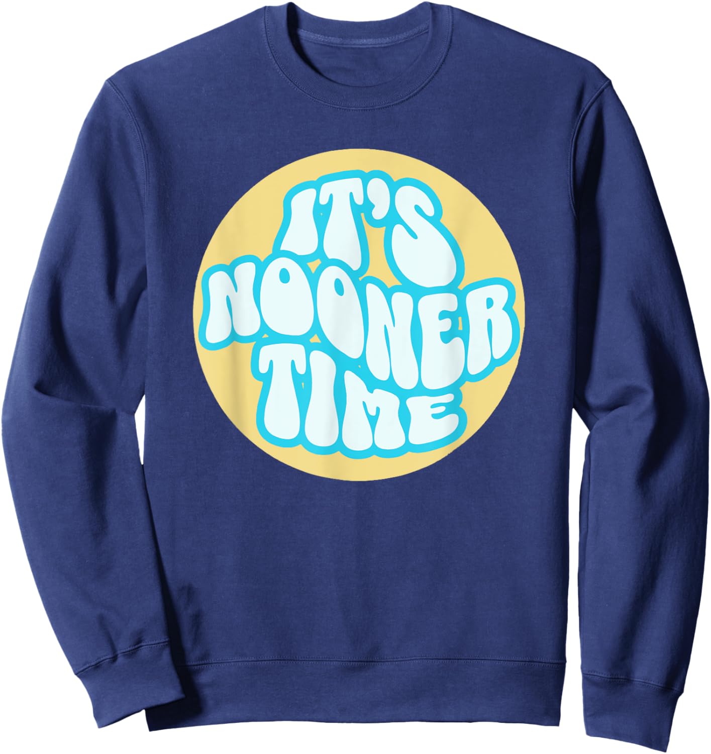 Bad Day To Be A Nooner | Day drinking Nooner Team Sweatshirt - Sweatshirt | Navy