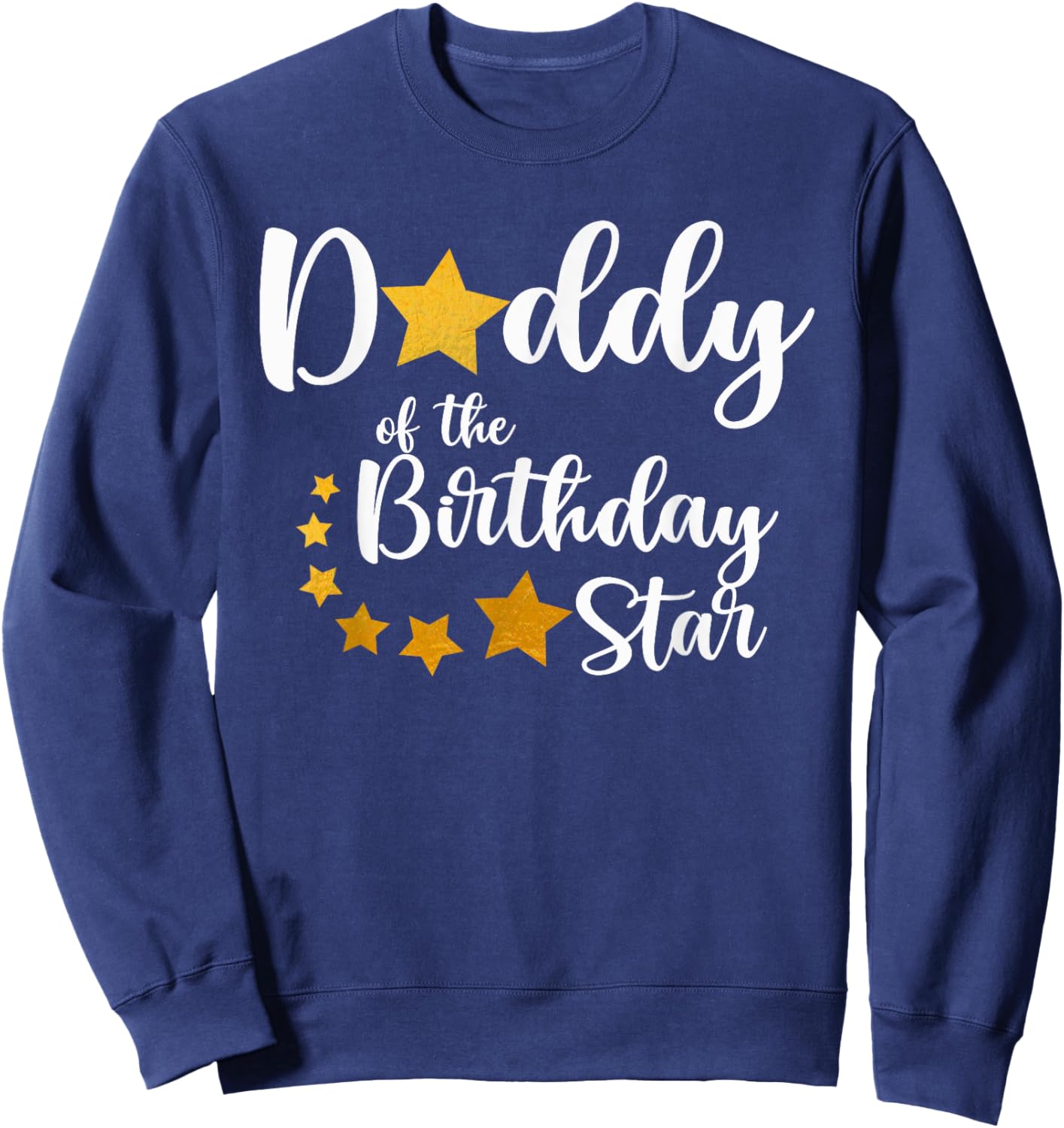 Daddy Of The Birthday Star Matching Family Gold Star Sweatshirt - Sweatshirt | Navy