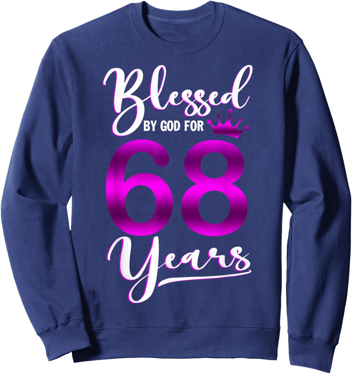 Vintage Blessed by God For 68 Years Old Happy 68th Birthday Sweatshirt - Sweatshirt | Navy