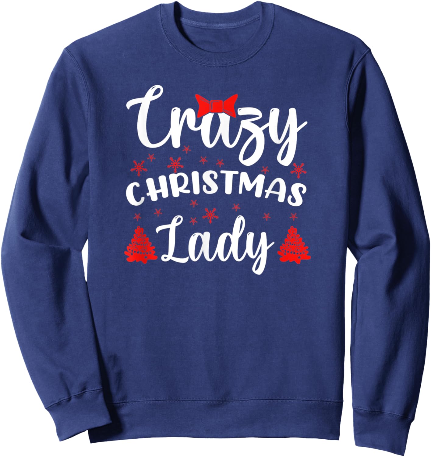 Funny Humor I Crazy Christmas Lady Sweatshirt - Sweatshirt | Navy