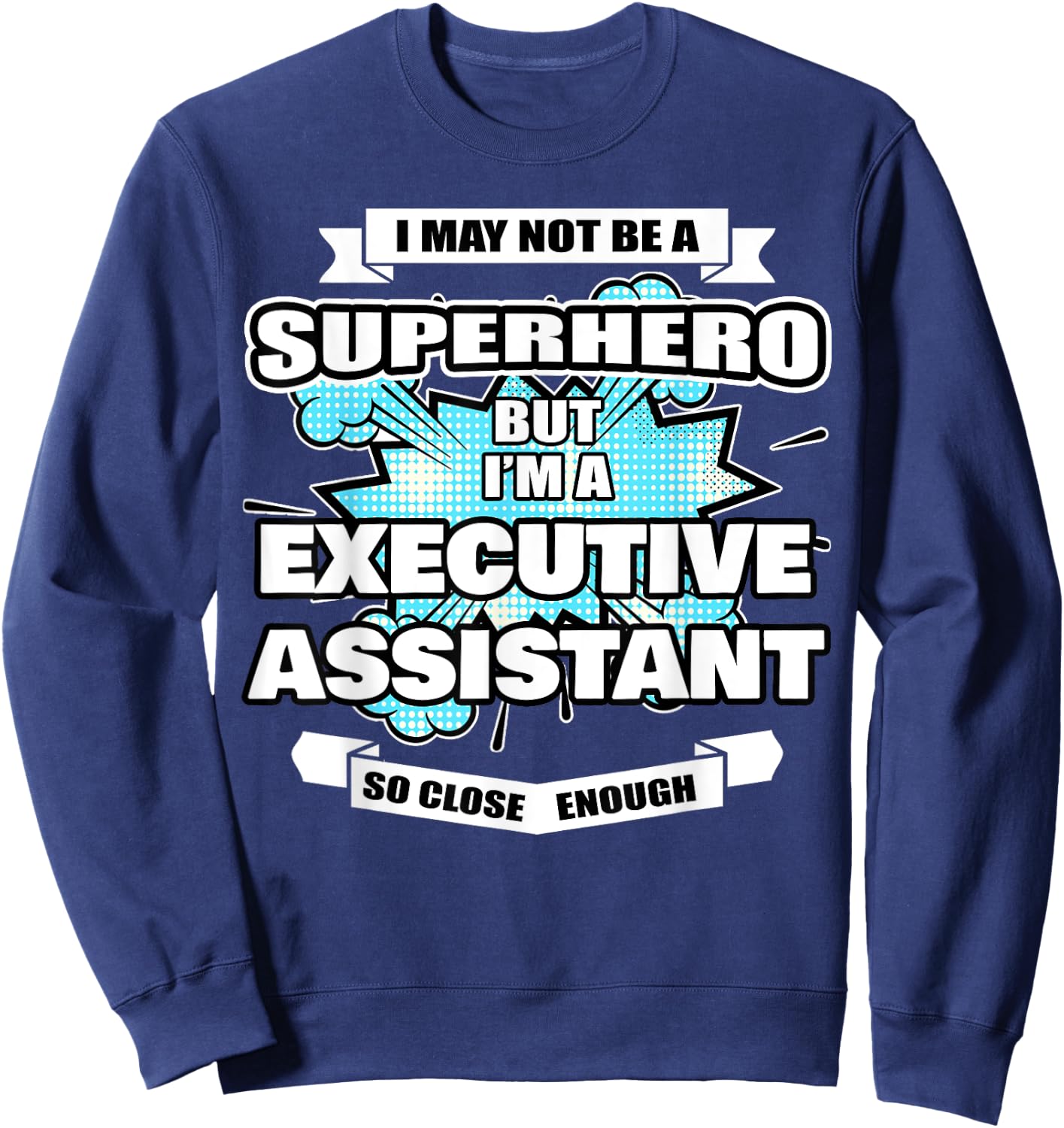 Executive Assistant Gift Superhero Executive Assistant Sweatshirt - Sweatshirt | Navy