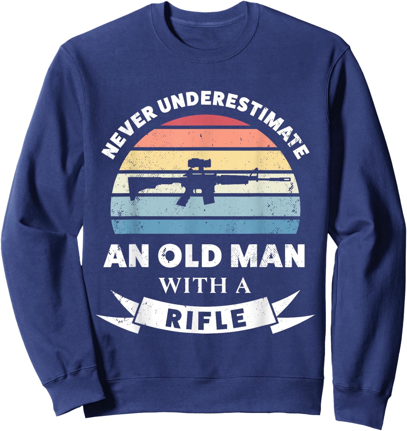 Old Man with a Rifle Funny Gun Gift Dad Sweatshirt - Sweatshirt | Navy