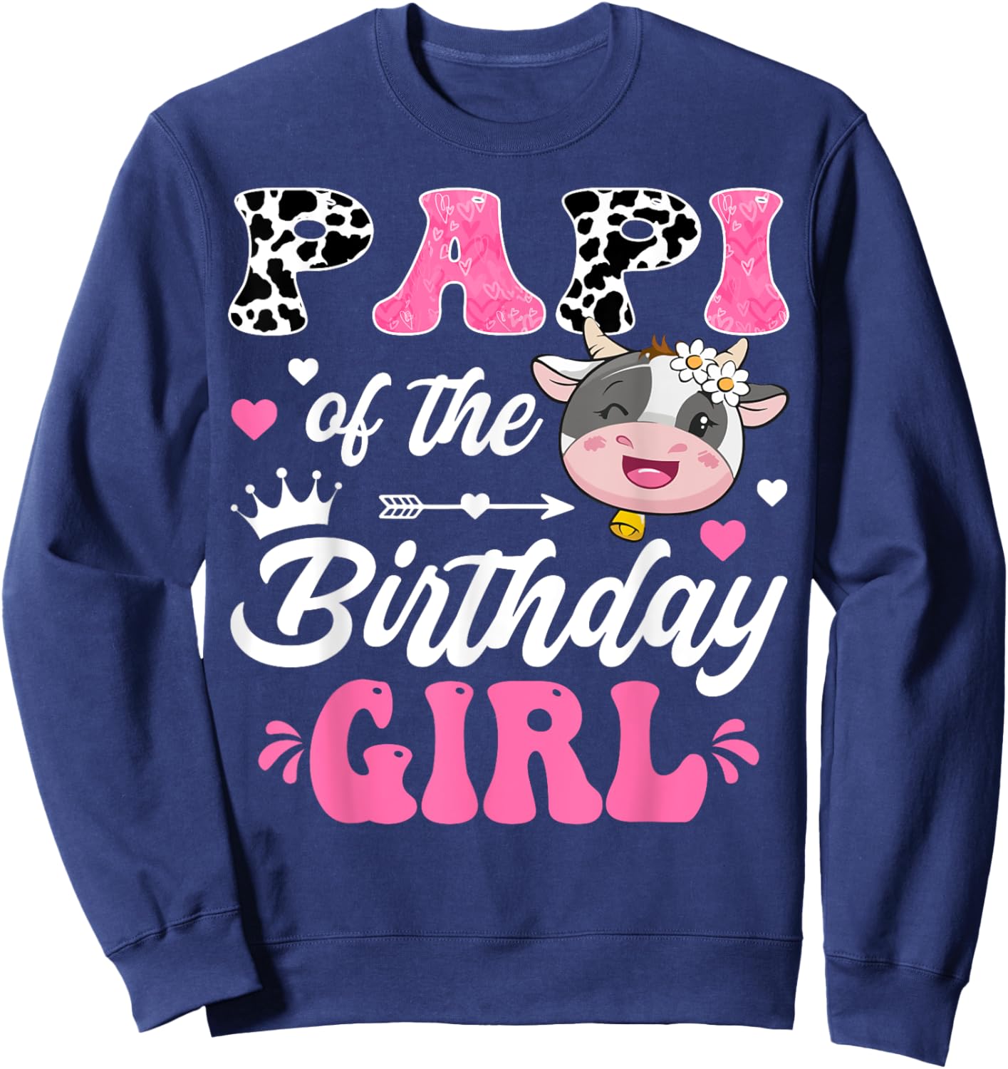 Papi Of The Birthday Girl Cute Cow Farm 1St Birthday Sweatshirt - Sweatshirt | Navy
