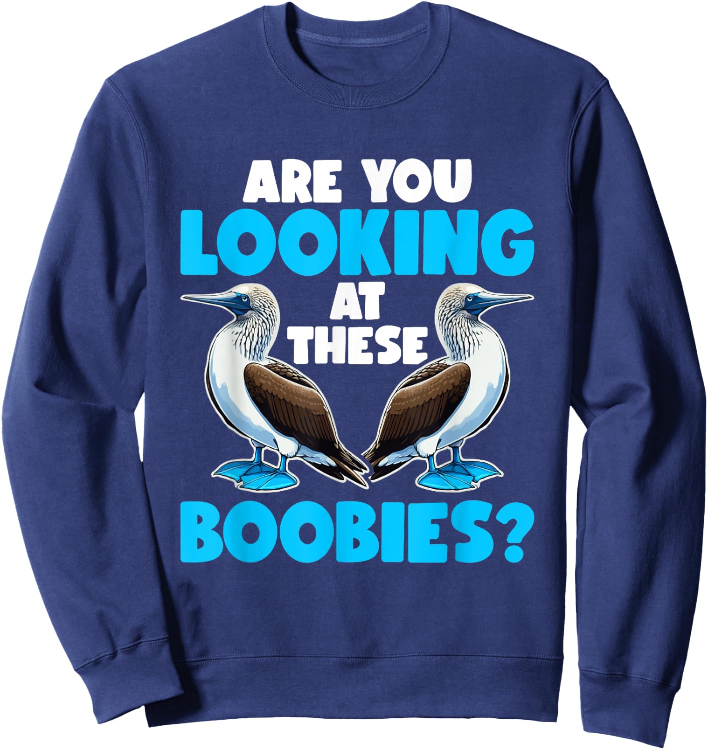 Blue Footed Booby Bird Blue Footed Booby Sweatshirt - Sweatshirt | Navy