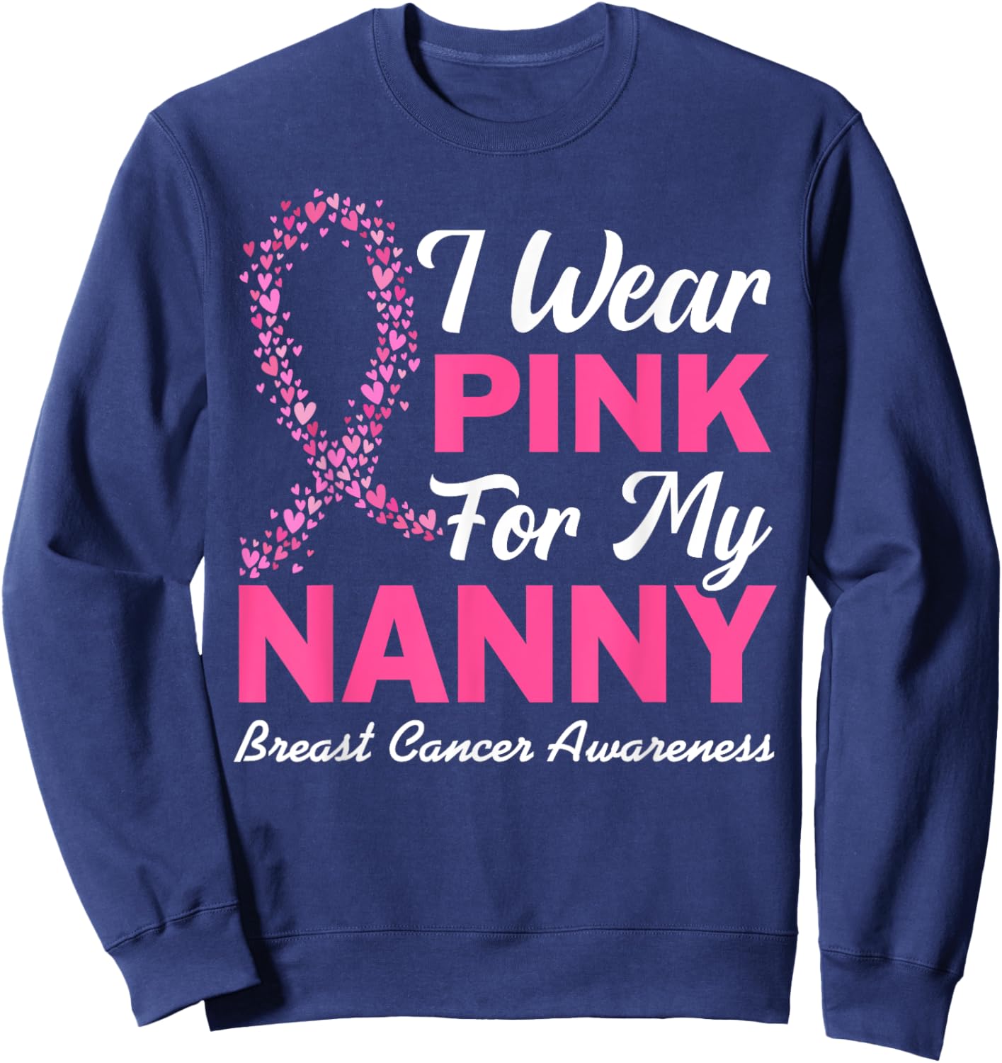 I Wear Pink For My Nanny Grandma Breast Cancer Awareness Kid Sweatshirt - Sweatshirt | Navy