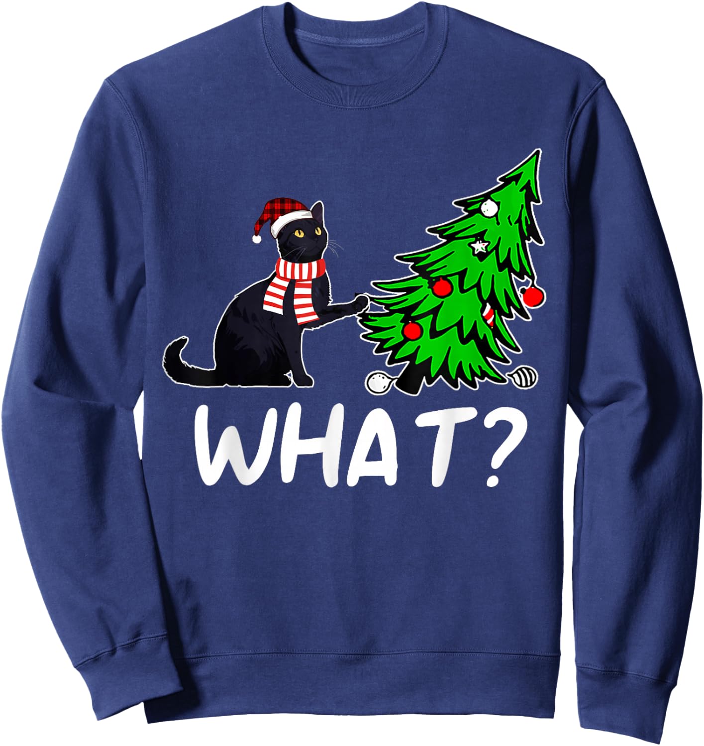 Funny Black Cat Gift Pushing Christmas Tree Over Cat What? Sweatshirt - Sweatshirt | Navy