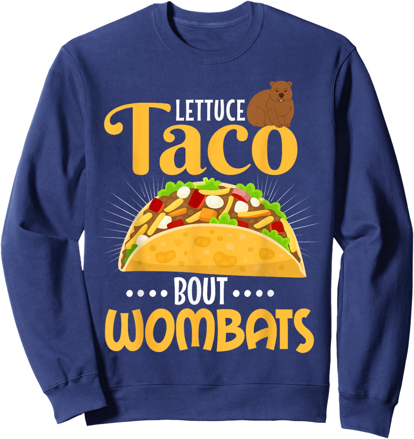 Wombat Shirt Funny Taco Pun Animal Wombat Lover Sweatshirt - Sweatshirt | Navy