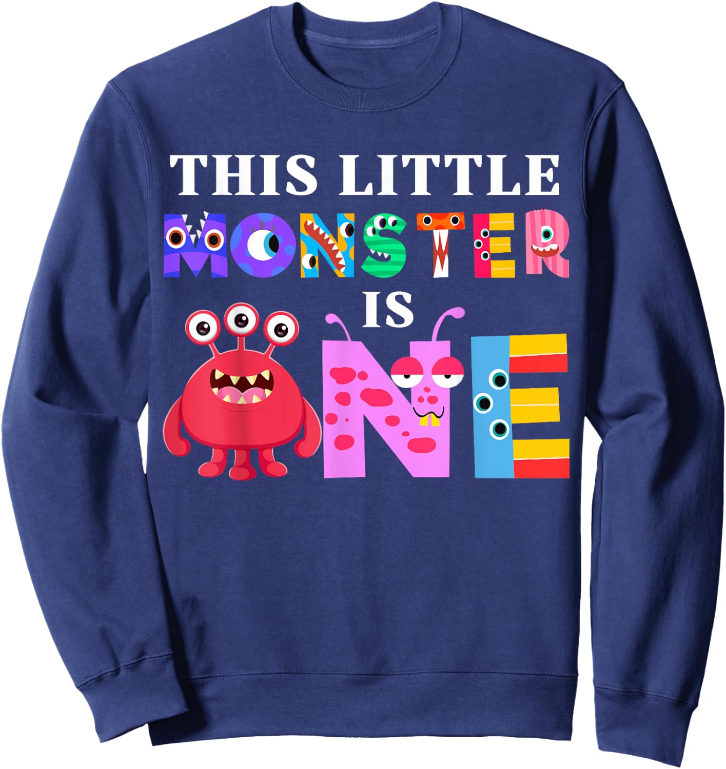 This Little Monster is One 1st Birthday Party Family Monster Sweatshirt - Sweatshirt | Navy