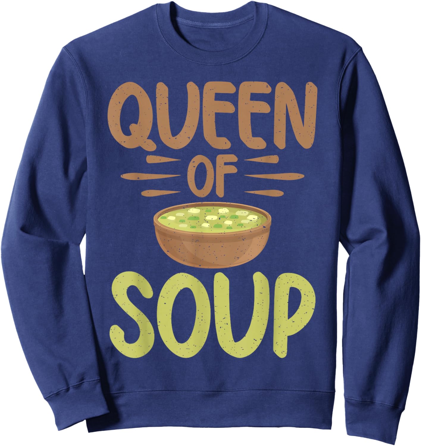 Soup Gift & Soup Lovers Gifts Queen of Soup Lover Sweatshirt - Sweatshirt | Navy