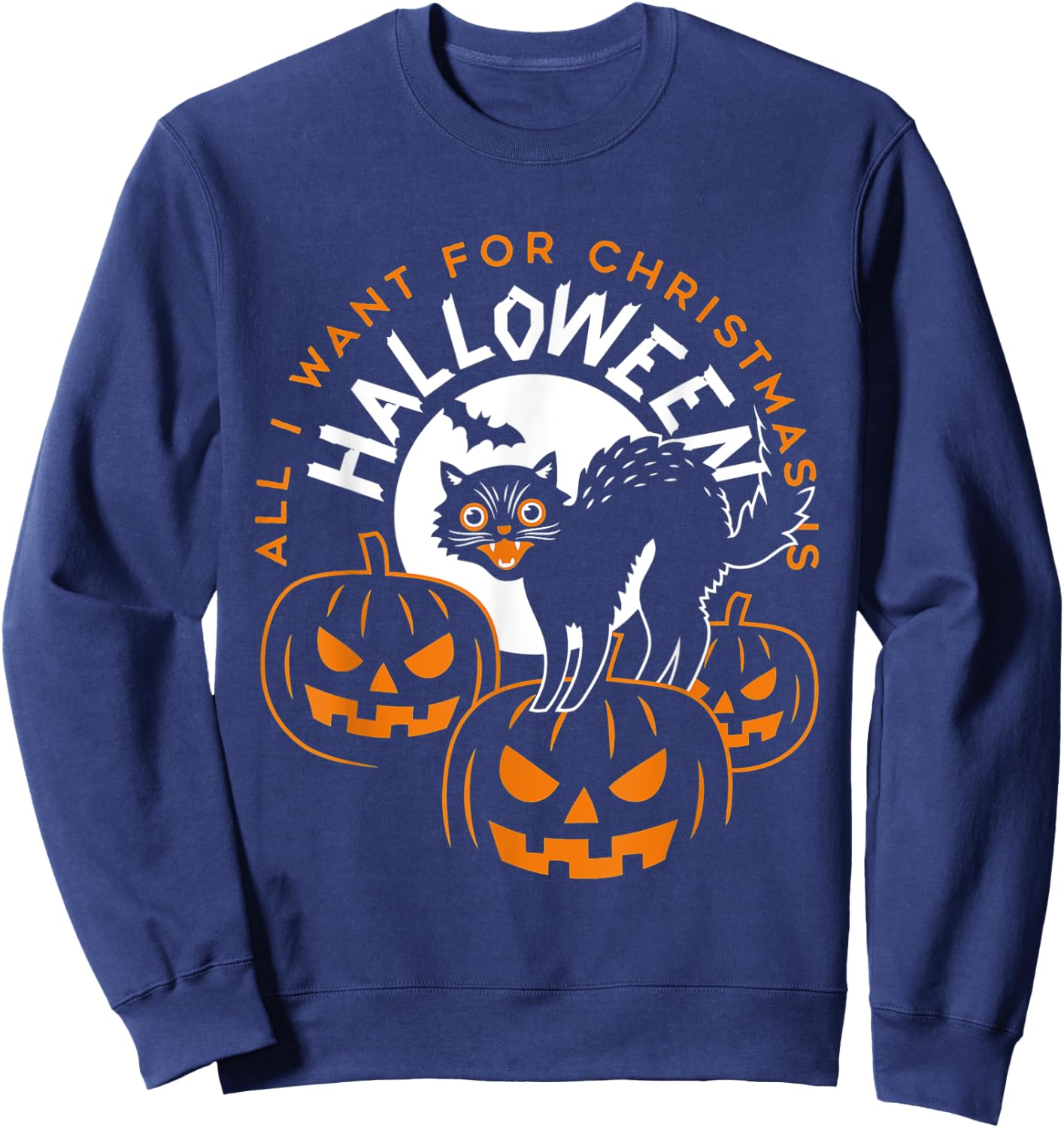 All I Want For Christmas Is Halloween Funny Cat Pumpkin Men Women Sweatshirt - Sweatshirt | Navy