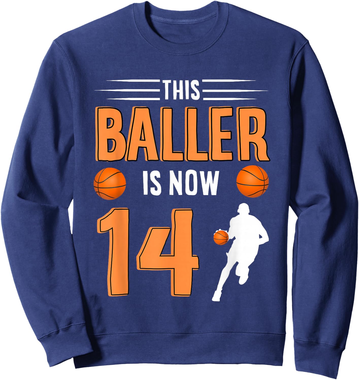 14th Birthday Basketball T Shirt - This Baller Is Now 14 Sweatshirt - Sweatshirt | Navy