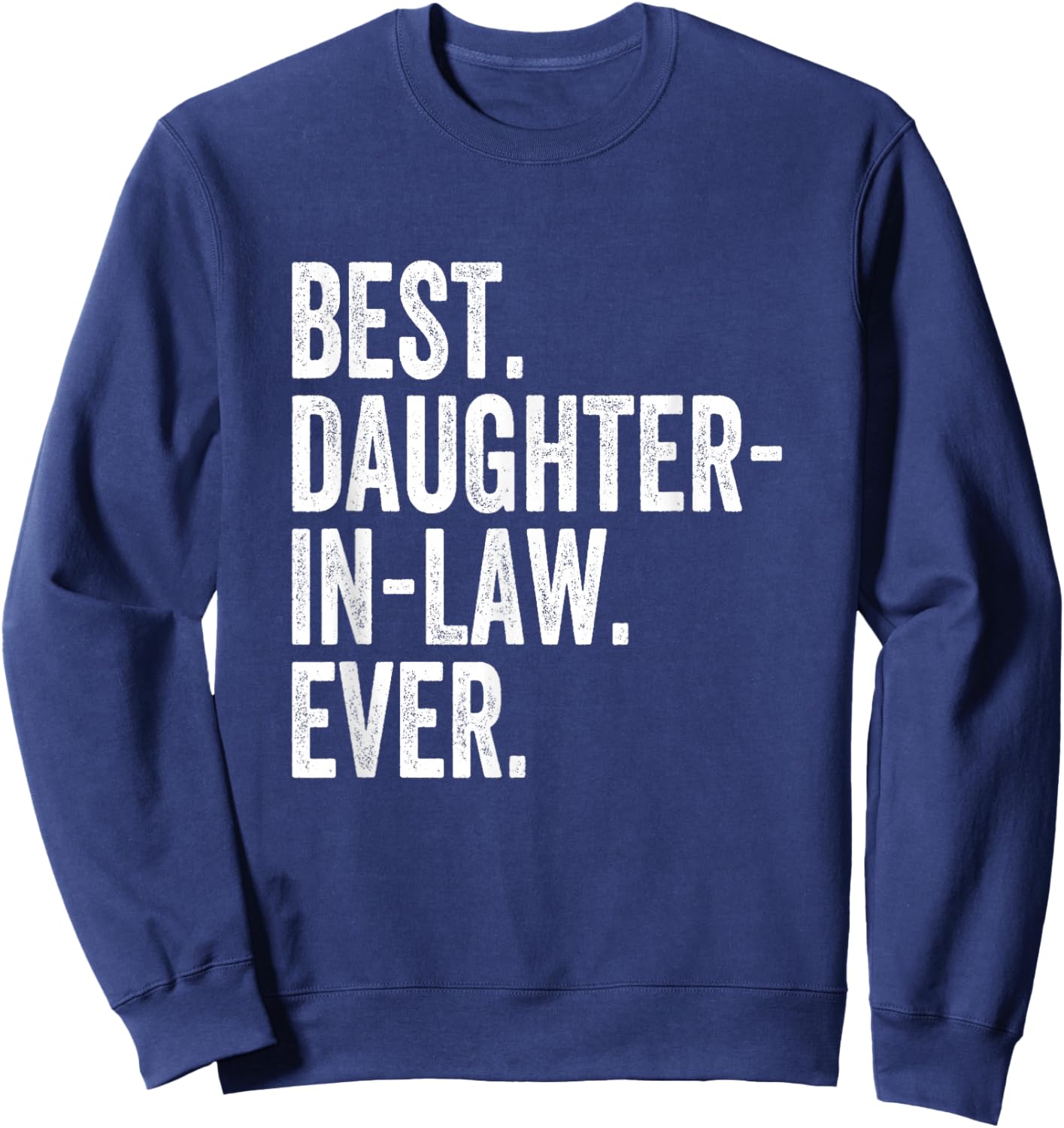 Best Daughter-In-Law Ever Sweatshirt - Sweatshirt | Navy