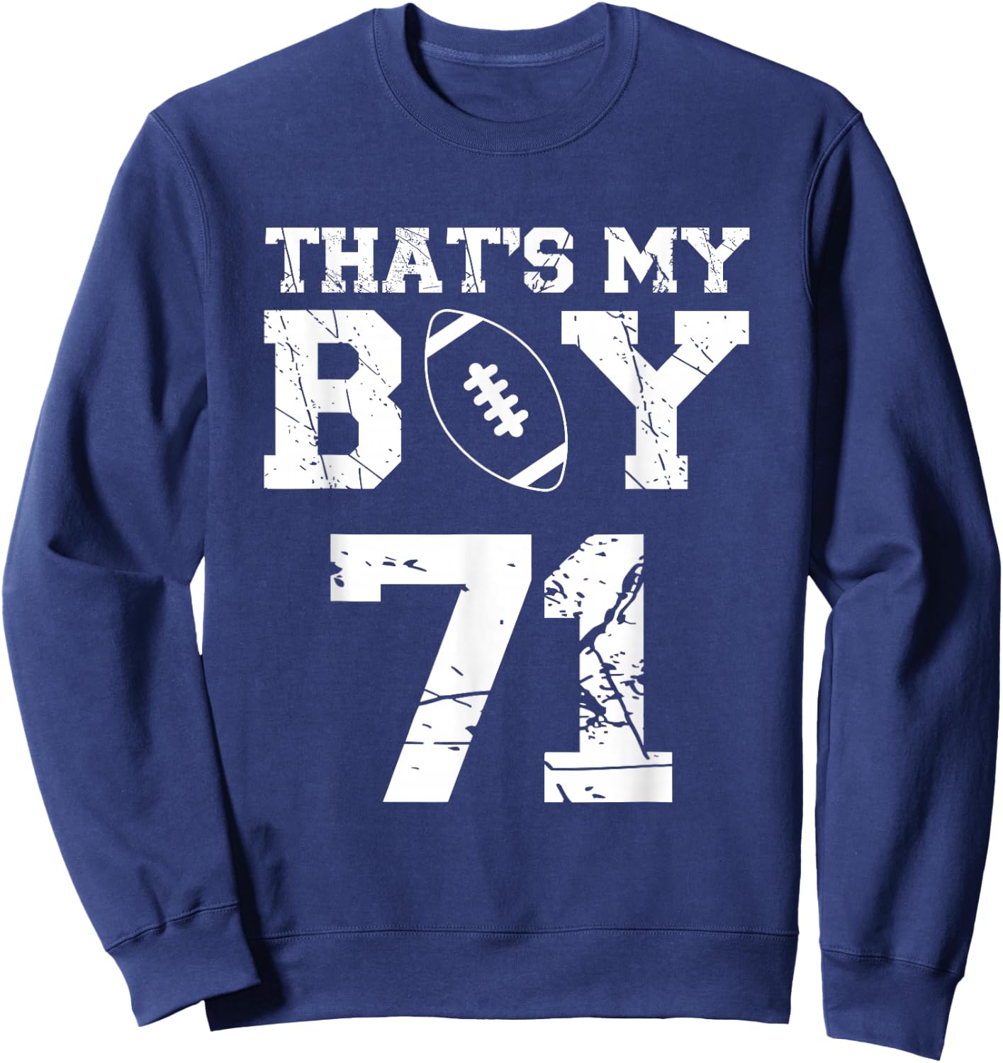 That's My Boy Football Number #71 Sweatshirt - Sweatshirt | Navy