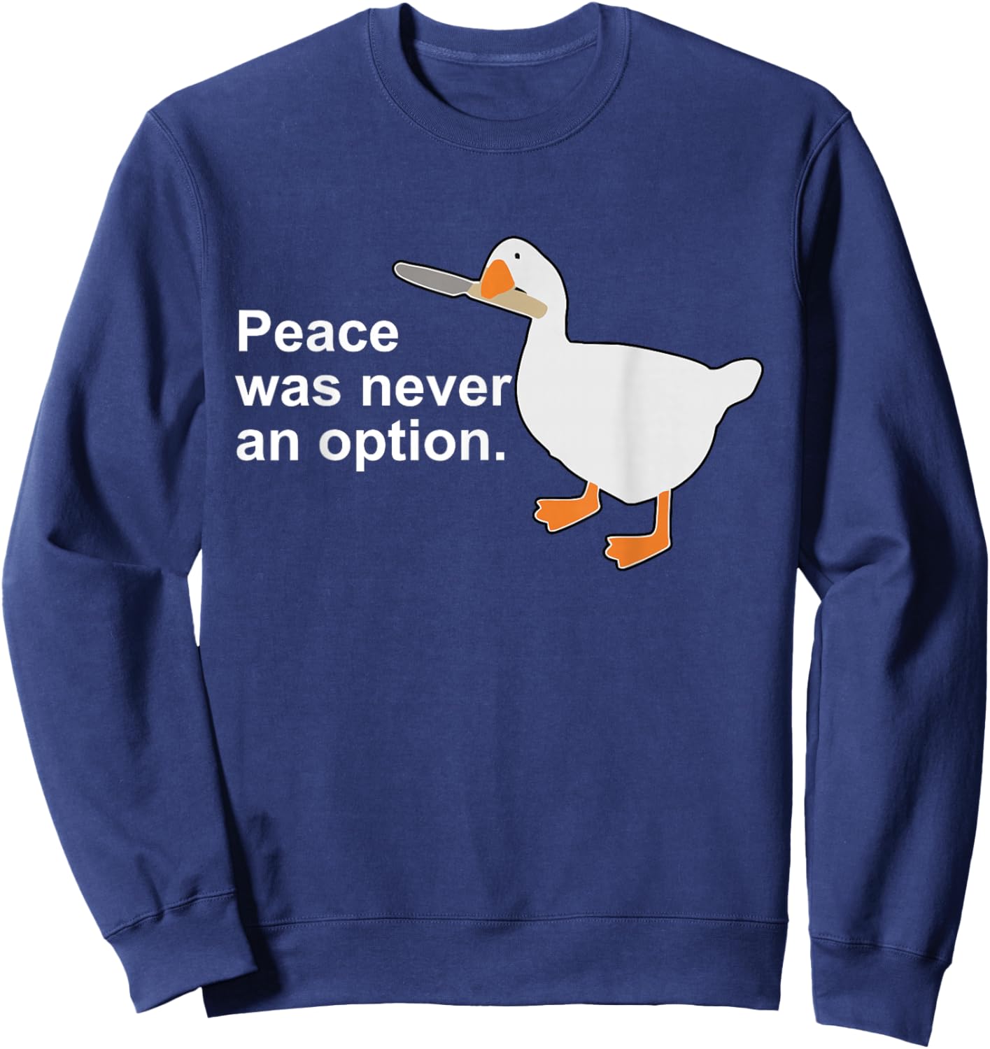 Peace was Never an Option Funny Goose Apparel Sweatshirt - Sweatshirt | Navy