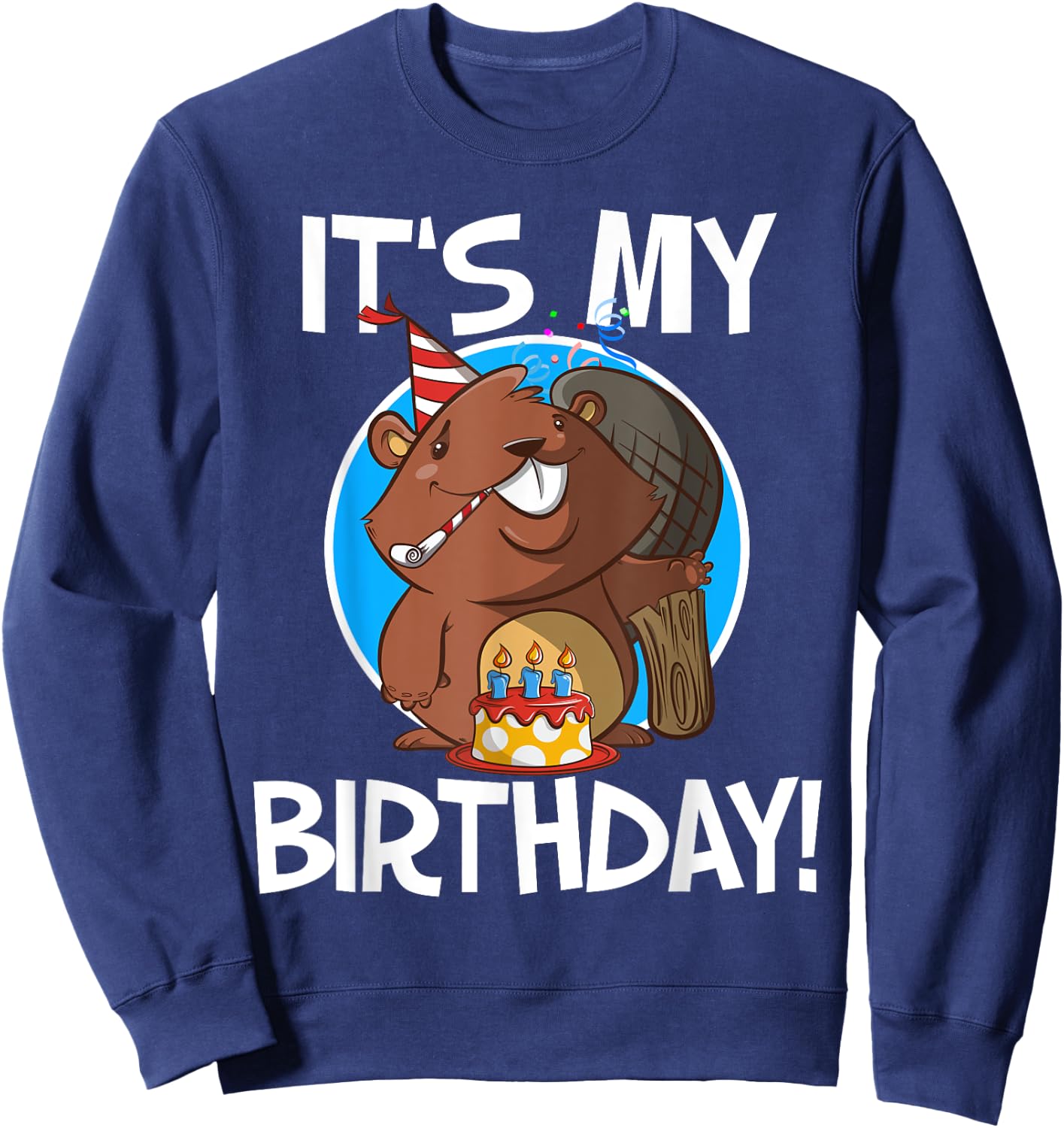 It's My Birthday Beaver Sweatshirt - Sweatshirt | Navy