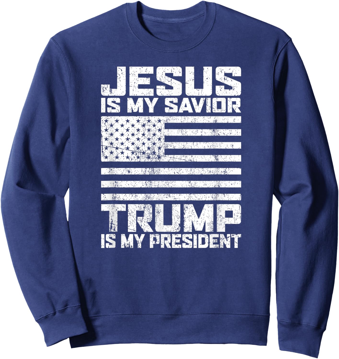 "Jesus is my Savior - Trump is my President" vintage white Sweatshirt - Sweatshirt | Navy
