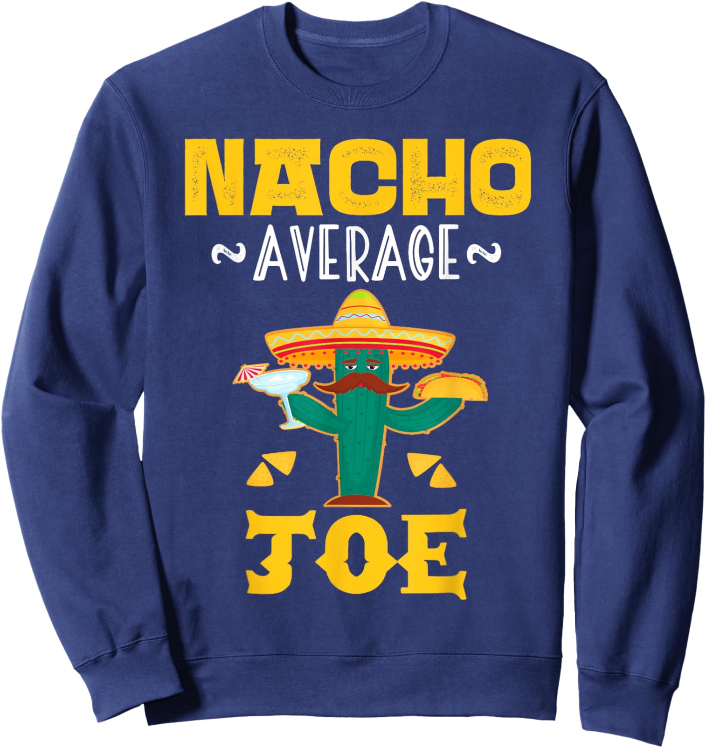 Nacho Average JOE Custom Name Cinco De Mayo Sombrero Sweatshirt - Sweatshirt | Navy