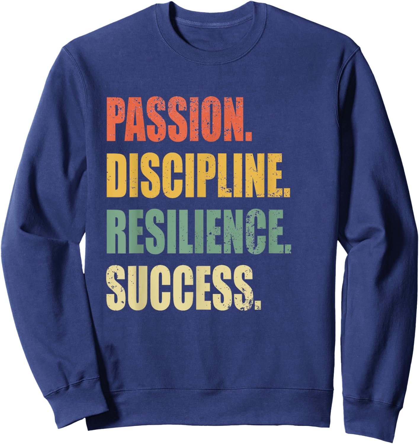 Passion Discipline Resilience Success Motivational Workout Sweatshirt - Sweatshirt | Navy