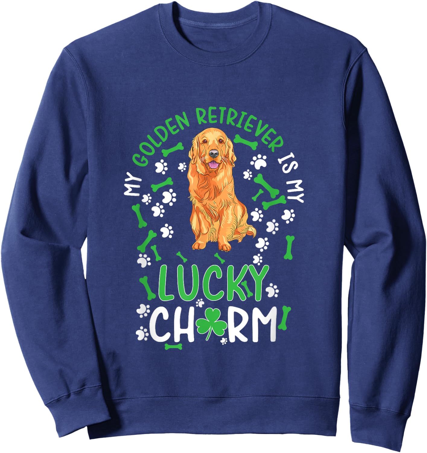 My Golden Retriever is My Lucky Charm dog st Patrick's day Sweatshirt - Sweatshirt | Navy