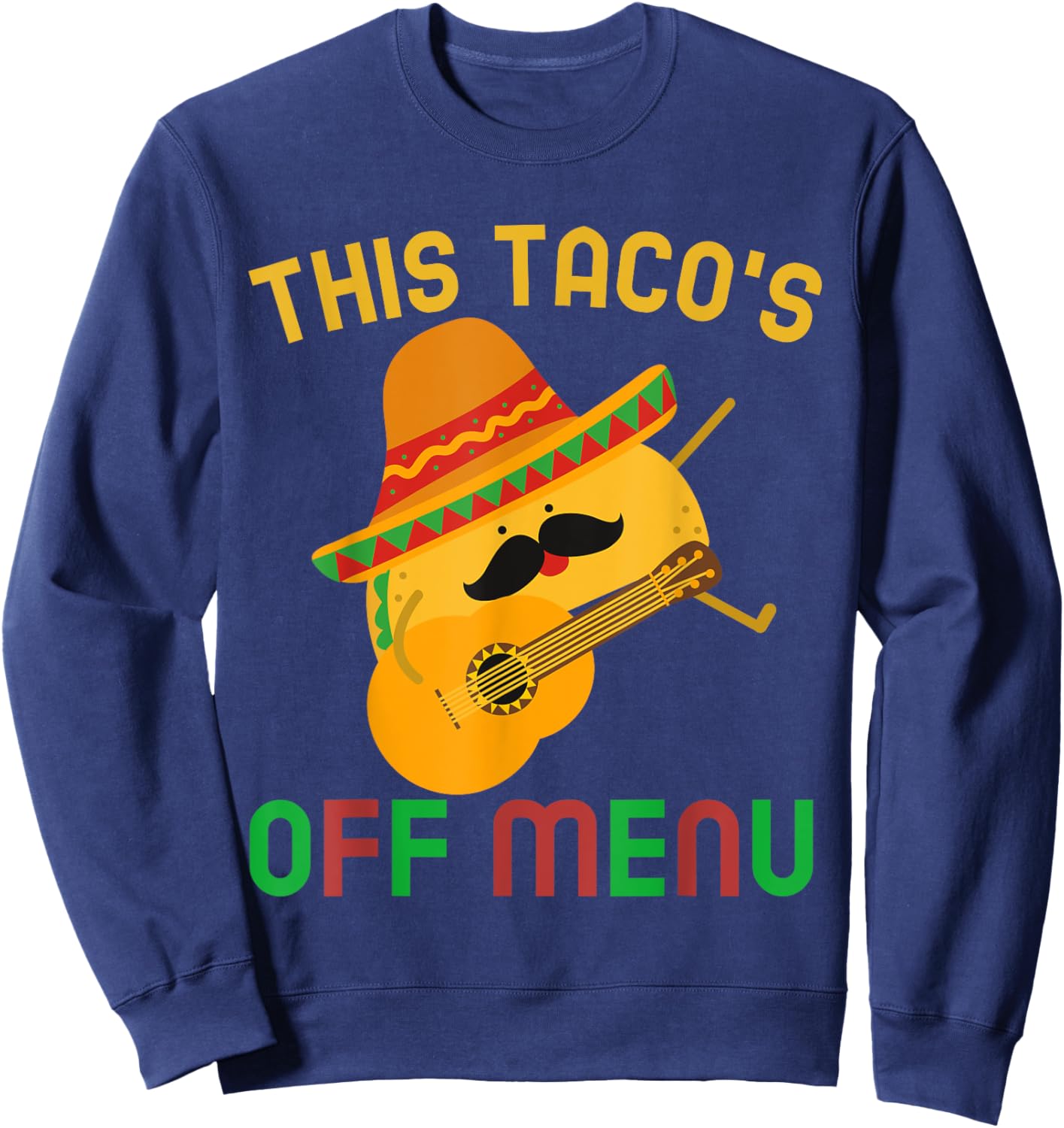 This Taco's Off Menu Funny Bachelor Bachelorette Kawaii Taco Sweatshirt - Sweatshirt | Navy