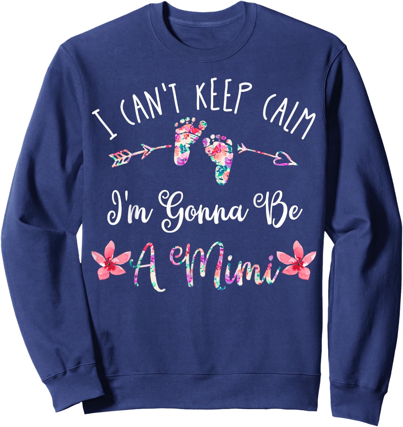 I Can't Keep Calm I'm Gonna Be a Mimi Sweatshirt - Sweatshirt | Navy