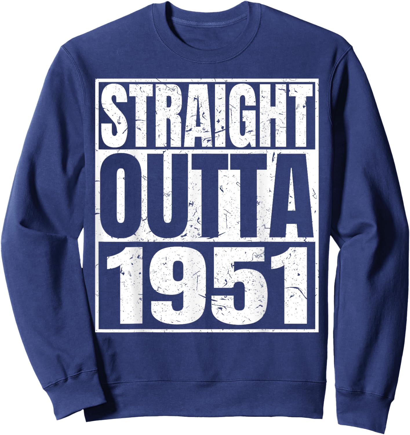 Straight Outta 1951 Retro Birthday Idea Born In 1951 Vintage Sweatshirt - Sweatshirt | Navy