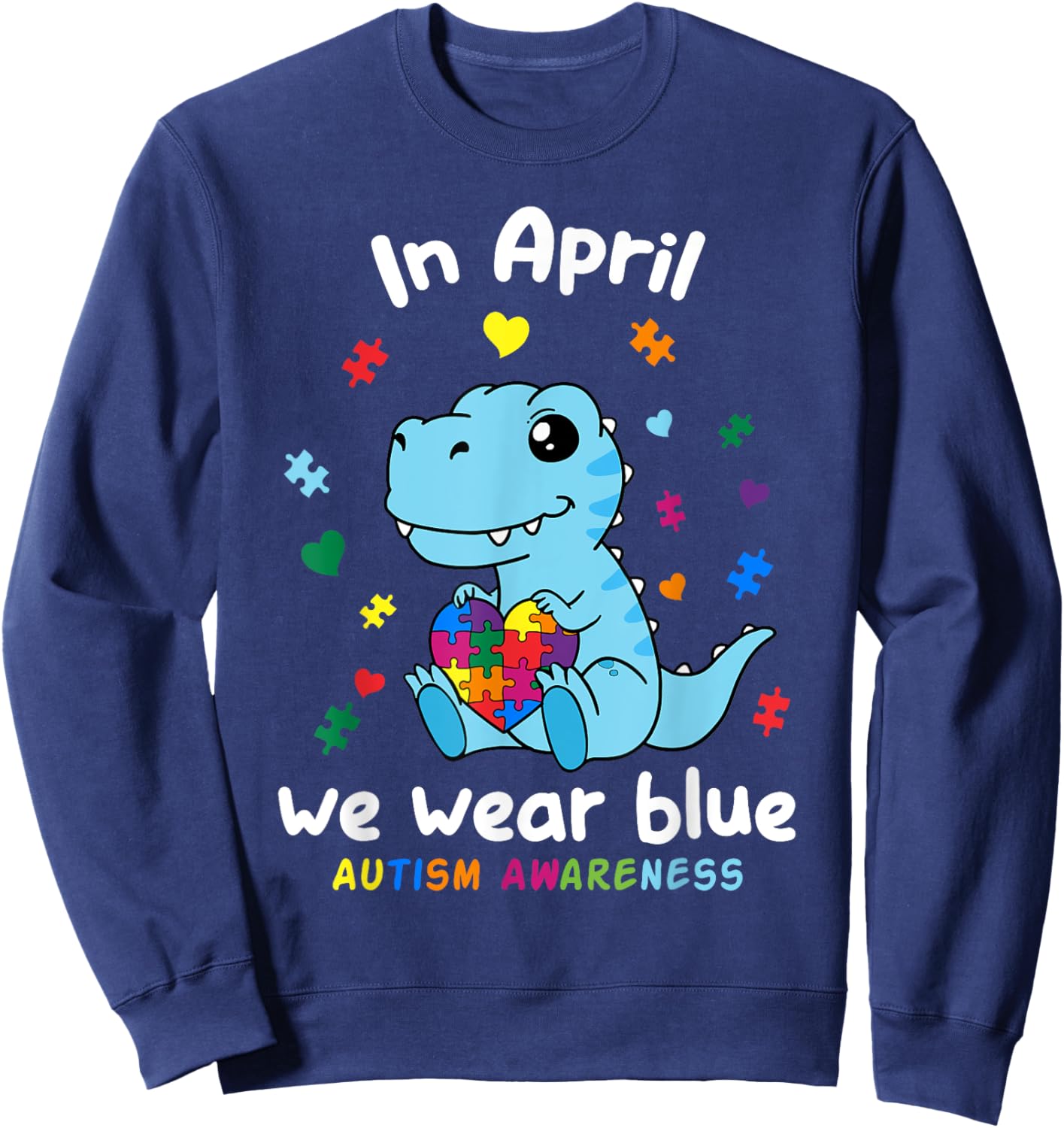 Baby Dino Autism April We Wear Blue Autism Awareness Month Sweatshirt - Sweatshirt | Navy