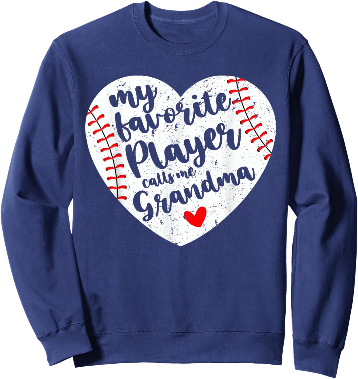 My Favorite Player Calls Me Grandma Heart Baseball Player Sweatshirt - Sweatshirt | Navy