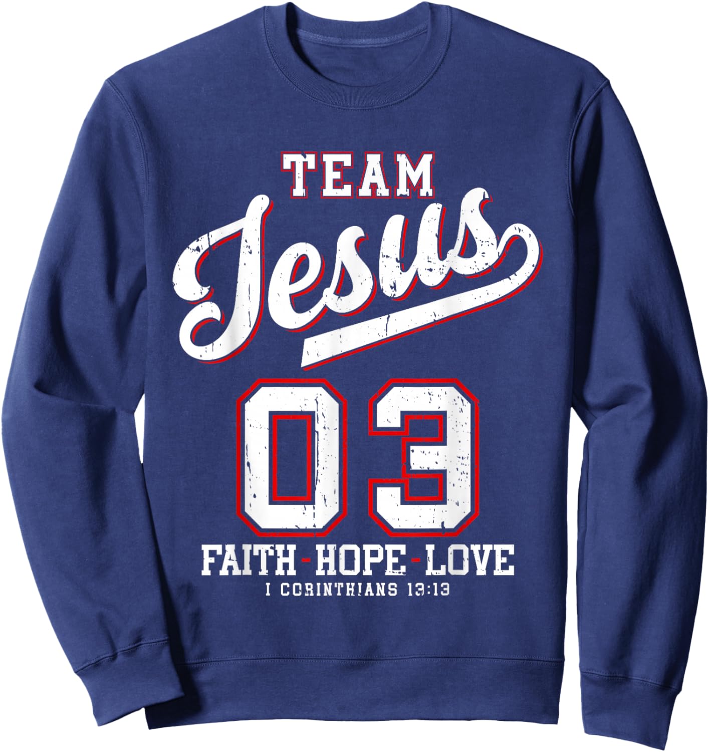Christian - Team Jesus 03 Faith Hope Love Sweatshirt - Sweatshirt | Navy