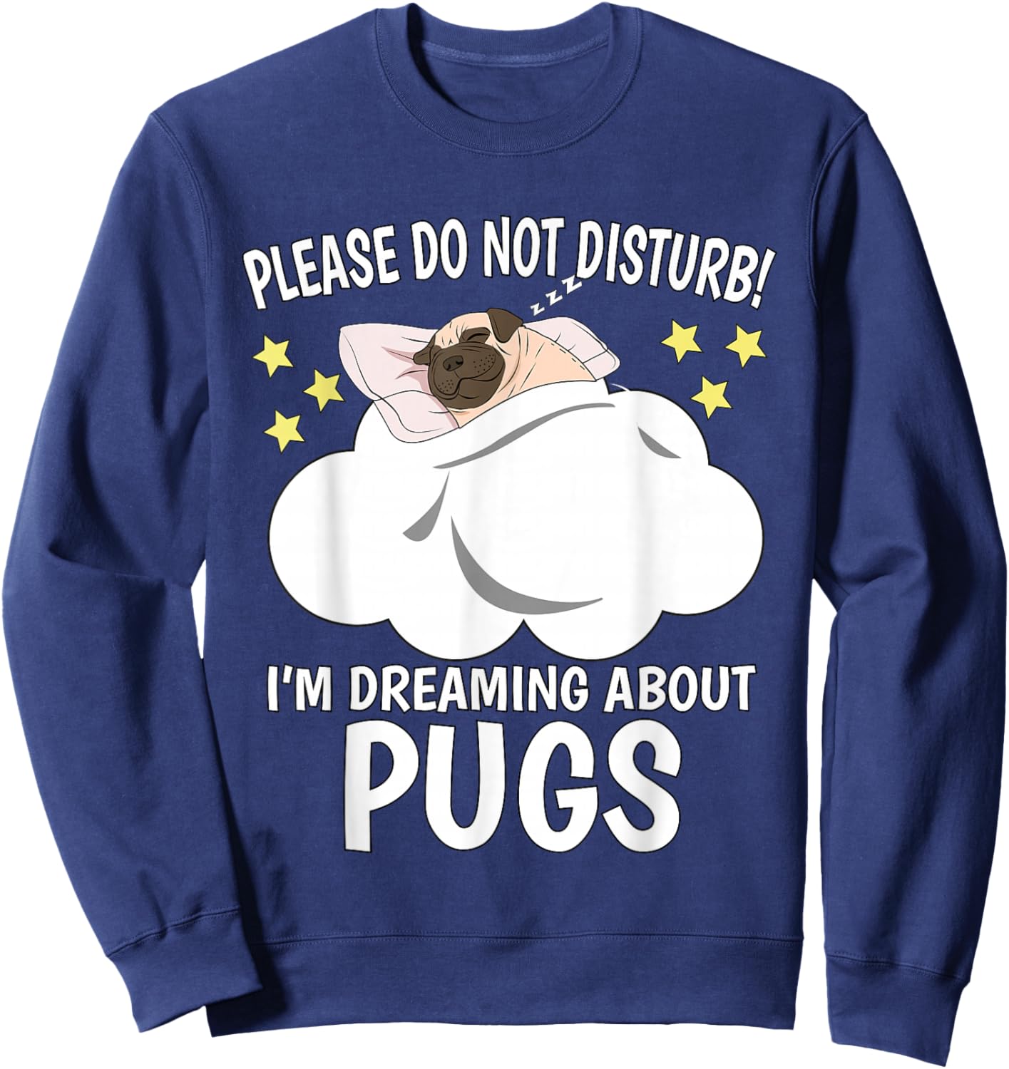 I'm Dreaming About Sleeping Shirt Naps PJ Pajama Pug Sweatshirt - Sweatshirt | Navy